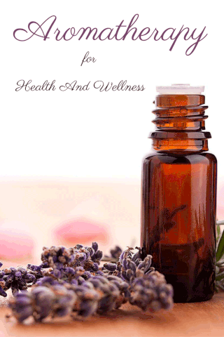 Aromatherapy for Health and Wellness Pinterest