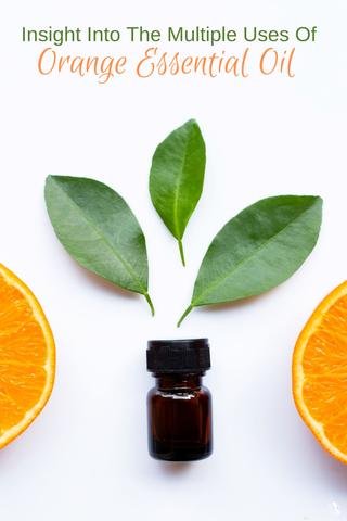 Insight Into The Multiple Uses Of Orange Essential Oil 